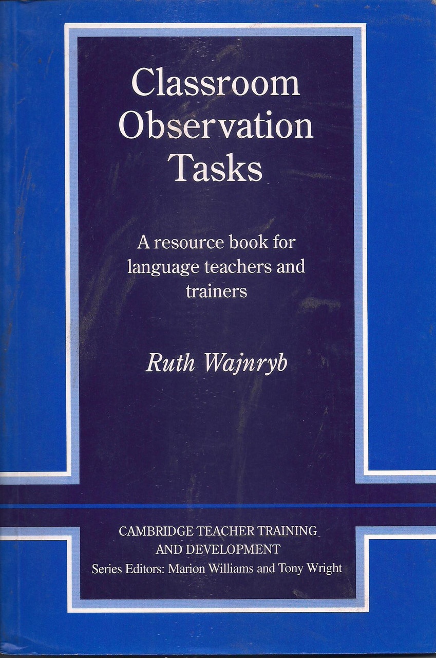 

Classroom Observation Tasks: A Resource Book for Language Teachers and Trainers