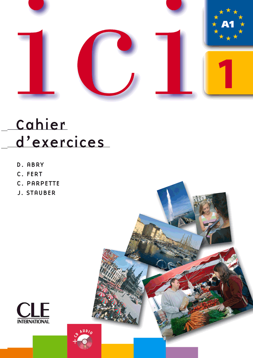 

ICI 1 Cahier D'Exercices (+CD)