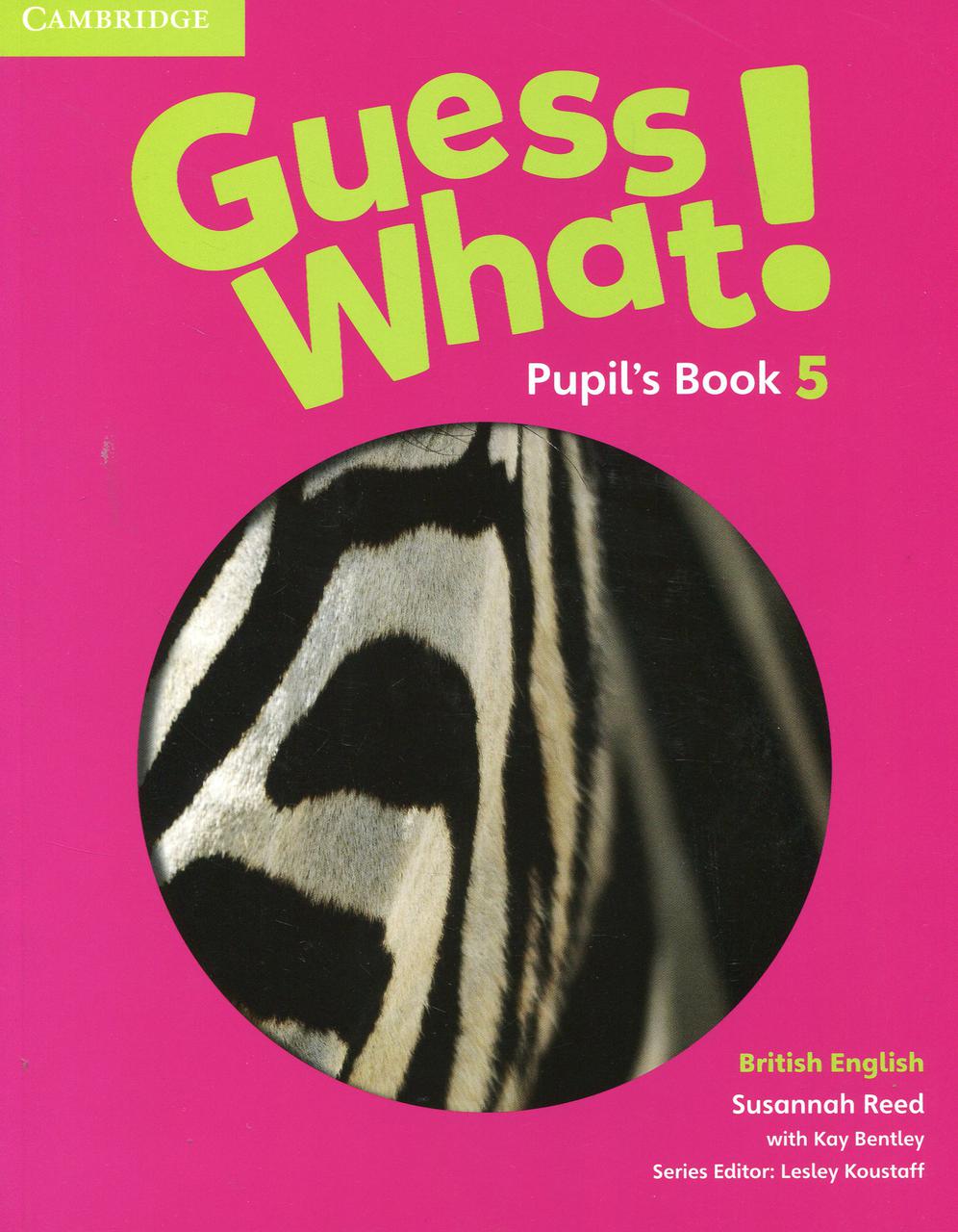 

Guess What! Level 5 Pupil's Book