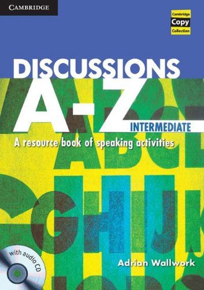 

Discussions A-Z Intermediate Book and Audio CD: A Resource Book of Speaking Activities