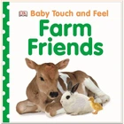 DK Baby Touch and Feel Farm Friends. Dorling Kindersley. ISBN:9781409346661