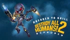 Игра Destroy All Humans! 2 - Reprobed: Dressed to Skill Edition для ПК (Ключ активации Steam)