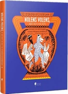 Nolens volens, або Хоч-не-хоч. Близько 100 латинських і кілька грецьких сентенцій. Апріорі