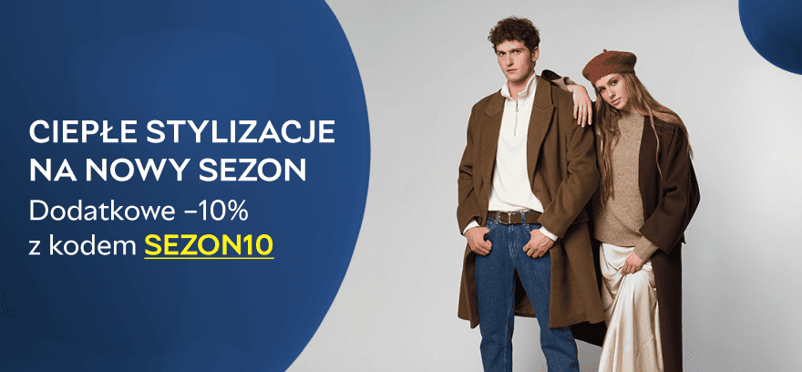🍂 Ciepłe stylizacje na nowy sezon! Dodatkowe -10% z kodem SEZON10