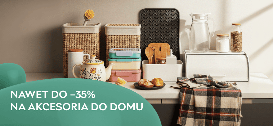 Zadbaj o wnętrze w dobrym stylu – nawet do -35% na akcesoria do domu!