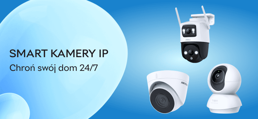 Smart kamery IP – chroń swój dom 24/7!